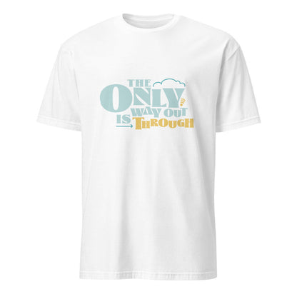 Only Way Out T-shirt Unisex Basic Softstyle